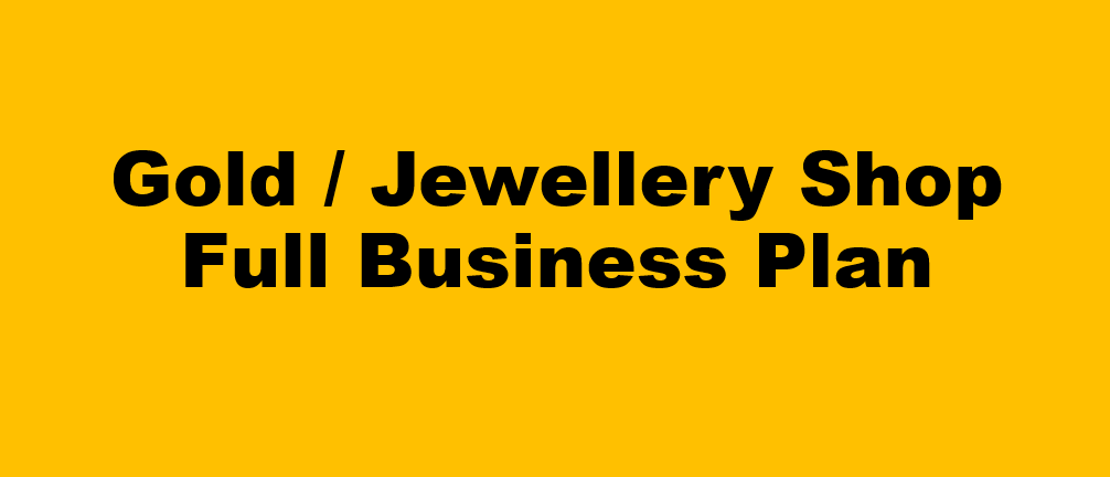 Gold / Jewelry Shop – Buy Full Business Plan